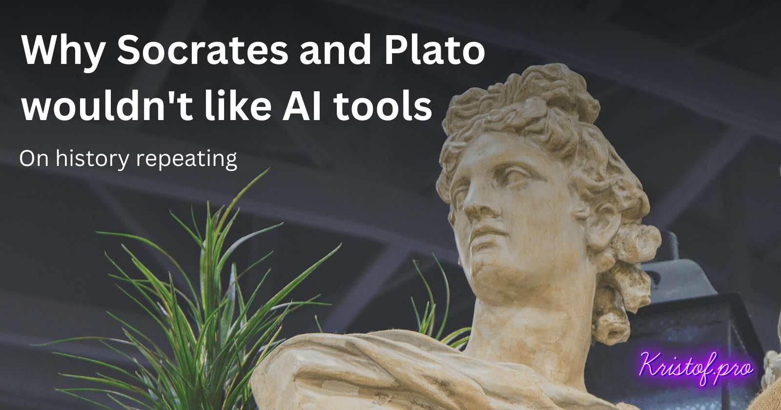 Cover image for Why Socrates and Plato wouldn't like AI tools