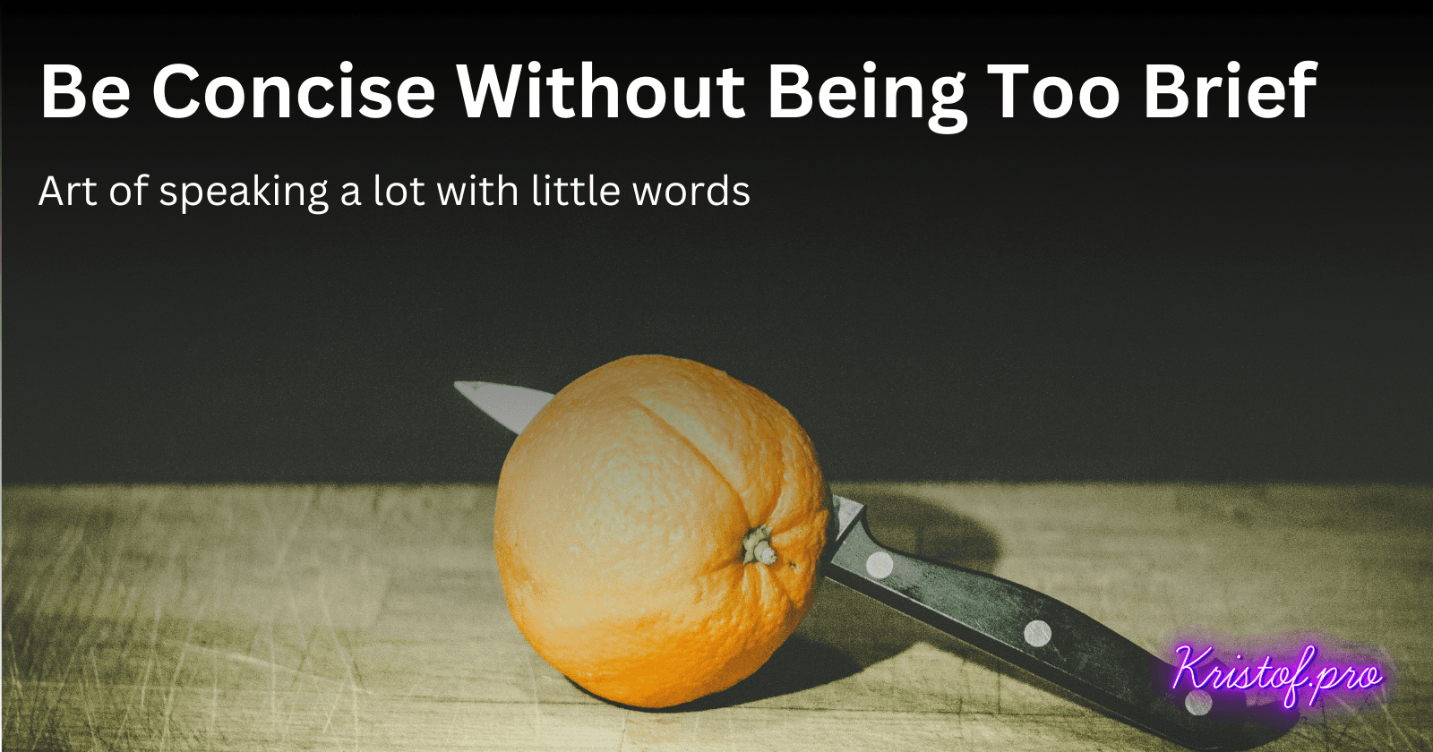 Cover image for Be Concise Without Being Too Brief